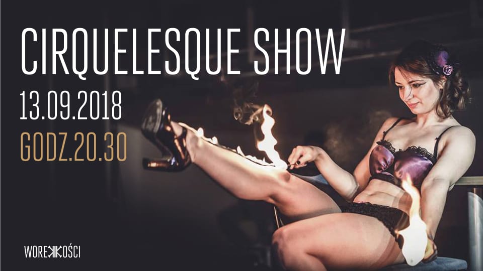 Cirquelesque show @ Worek Kości | Warszawa | mazowieckie | Polska