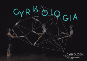 Cyrkologia- Międzynarodowy Konwent Pedagogiki Cyrku @ Łódź