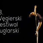 13 Węgierski Festiwal Kuglarski
