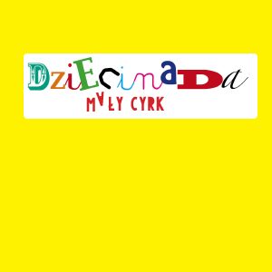 Dziecinada - Mały cyrk @ Dom Kultury „Węglin” | Lublin | lubelskie | Polska