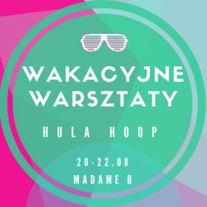 Wakacyjne Warsztaty Hula Hoop @ Burdzińskiego 24/5 | Warszawa | mazowieckie | Polska