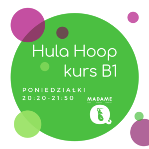 Hula Hoop kurs B1 @ Madame Q | Warszawa | mazowieckie | Polska