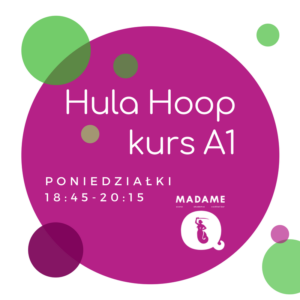 Hula Hoop kurs A1 @ Madame Q | Warszawa | mazowieckie | Polska