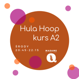 Hula Hoop kurs A2 @ Madame Q | Warszawa | mazowieckie | Polska