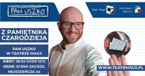 Z pamiętnika czarodzieja | Pan Uszko w Teatrze Magii! @ Teatr Magii, Scena Zacisze | Warszawa | Mazowieckie | Polska