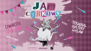Cyrkowy Jam! Trening otwarty @ Terminal Kultury Gocław - filia CPK | Warszawa | Mazowieckie | Polska