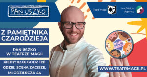 DZIEŃ DZIECKA - Z pamiętnika czarodzieja | Pan Uszko w Teatrze Magii! @ Scena Zacisze