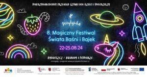 VIII Magiczny Festiwal Świata Baśni i Bajek Pozytywka (Bydgoszcz) @ marsz. Ferdynanda Focha 14