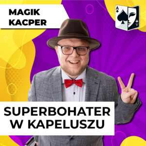 Superbohater w kapeluszu | Magik Kacper w Teatrze Magii! @ MOK Legionowo