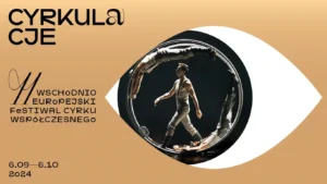 Cyrkulacje 2024 Wschodnioeuropejski Festiwal Cyrku Współczesnego @ Plac Teatralny 1 Lublin