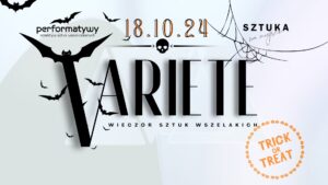 Variete we Wrocławiu - Trick or Treat w sztuce na miejscu @ Łaciarska 3