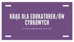 Krąg dla edukatorek/ów cyrkowych @ Online | | |