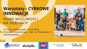 Warsztaty CYRKOWE INNOWACJE: nowe możliwości na zajęciach @ ulica Peowiaków 11, 20-007 Lublin, Polska | | |