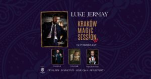 Kraków Magic XVI feat. Luke Jermay @ Hotel Polonia Kraków