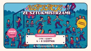 Wakacje ze Sztukmistrzami @ Plac Teatralny 1, 20-029 Lublin |  |  | 