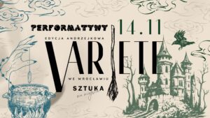 Andrzekowe Variete we Wrocławiu | Sztuka na miejscu @ Łaciarska 3