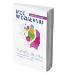 Psychomotoryka. Ruch jako pierwszy krok w budowaniu relacji ze sobą i światem.